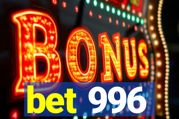 bet 996